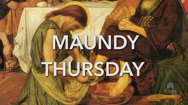 What Happened Maundy Thursday?